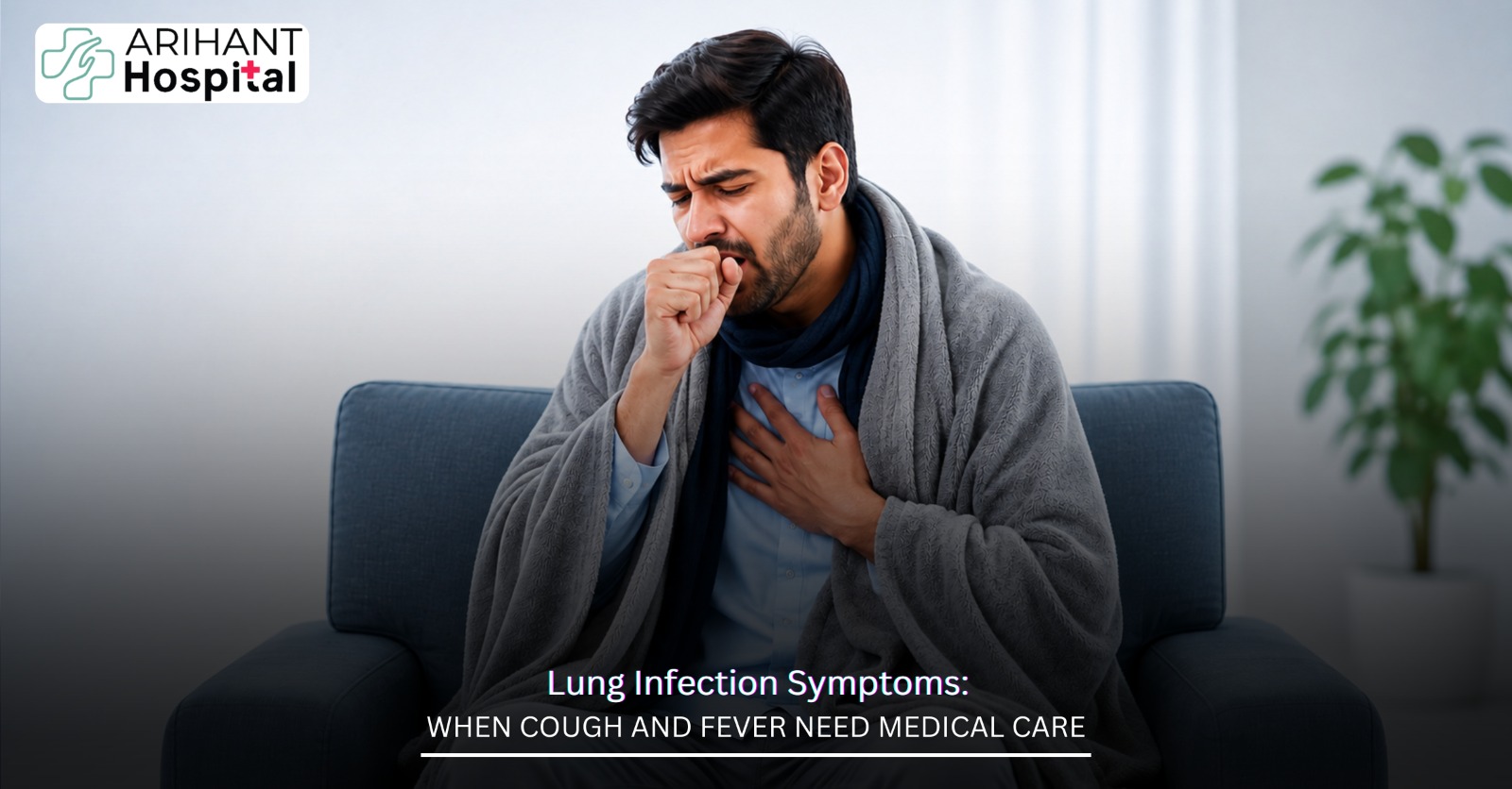 Lung Infection Symptoms: When Cough and Fever Need Medical Care 