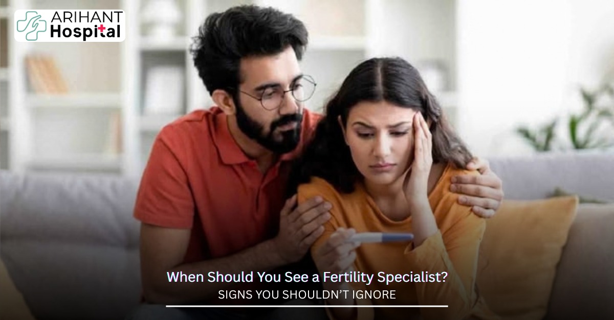 When Should You See a Fertility Specialist? Signs You Shouldn’t Ignore 